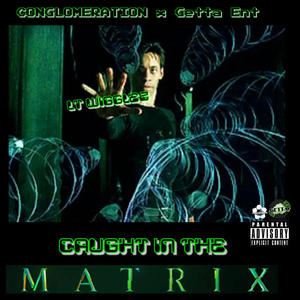 Caught in the Matrix (Explicit)