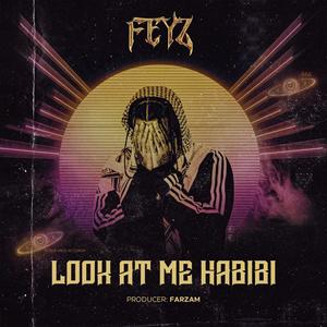 LOOK AT ME HABIBI (Explicit)