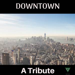 Downtown: a Tribute