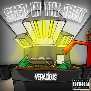 Seed In The Dirt (Explicit)