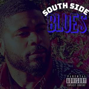 SOUTH SIDE BLUES (Explicit)