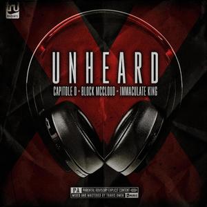 Unheard (feat. Block McCloud & Immaculate King) [Explicit]