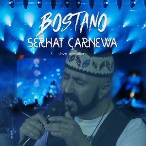 Serhat Çarnewa - Bostano (Live)