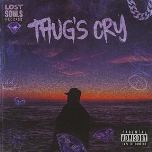 Thug's Cry (Explicit)
