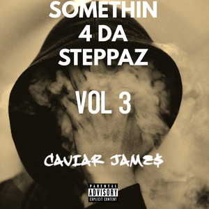 Somethin 4 da Steppaz, Vol. 3 (Explicit)