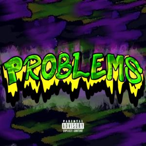 PROBLEMS (feat. YUNG Z.J) (Explicit)