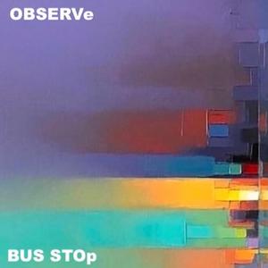 Bus Stop (feat. Observe) [Explicit]