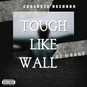 Tough Like Wall (Explicit)