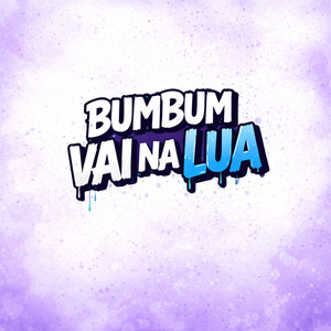 BUMBUM VAI NA LUA (Explicit)