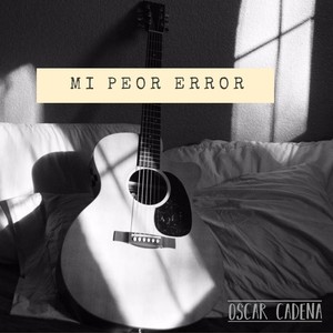 Mi Peor Error