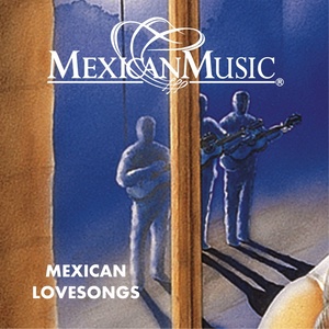 Mexican Love Songs