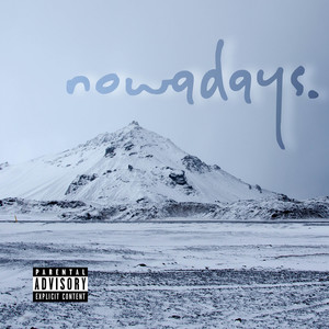 Nowadays (Explicit)