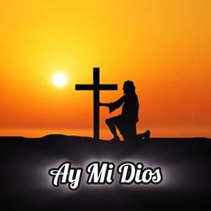 Ay Mi Dios (Explicit)