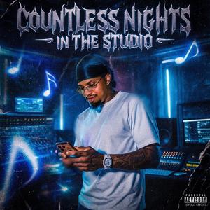 Countless nights in the studio (Explicit)