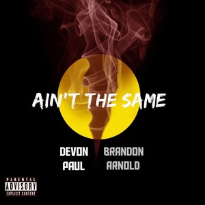 Ain't the Same (feat. Brandon Arnold) (Explicit)