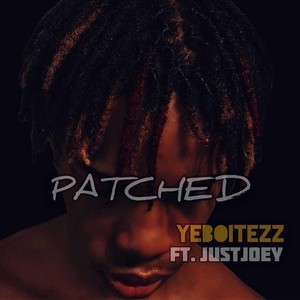 Patched (feat. Justjoey)