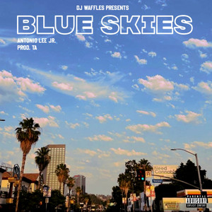 Blue Skies(feat. Antonio Lee Jr)