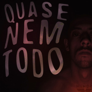 Quase Nem Todo (Explicit)