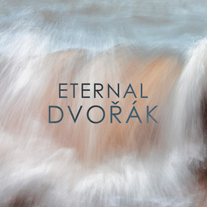 Eternal: Dvořák