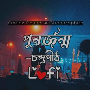 Punorjonmo Chondropith Slow Lofi