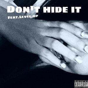 Don't Hide It (Explicit)