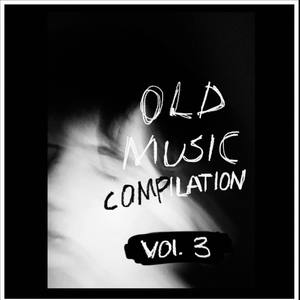 OLD MUSIC COMPILATION VOL. 3