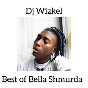Best of Bella Shmurda, Part 2 (Mix|Explicit)