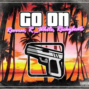 Go on (feat. Rickybeats) [Explicit]