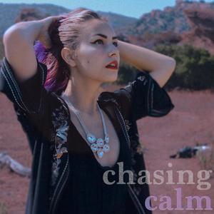 Chasing Calm