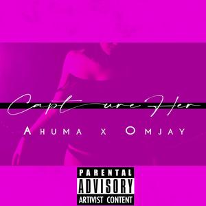 Capture Her(feat. Omjay)