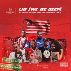 LIB (We be deep) (feat. King Juice, Loyal T, Zennah, X10 & Red Cup Moe) [Explicit]