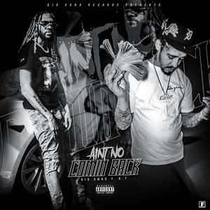 Aint No Coming Back (feat. GT) (Explicit)