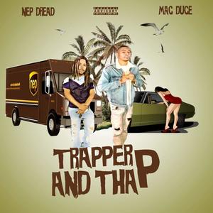 Trapper and tha P (feat. Mac Duce) [Explicit]