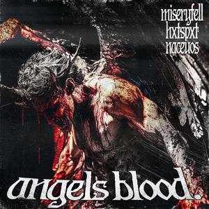 miseryfell - angels blood. (feat. HXTSPXT & naceuos) (Explicit)