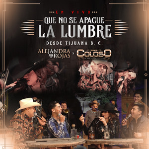 Que No Se Apague la Lumbre (En Vivo desde Tijuana B.C)