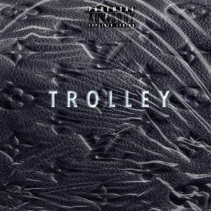 Trolley (Explicit)