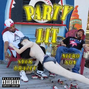 Party Lit(feat. Syck Brazey) (Explicit)