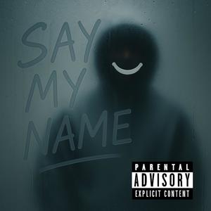 Say My Name (Explicit)