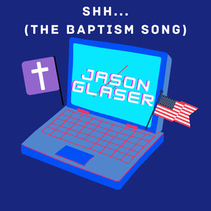 Shh... (The Baptism Song)