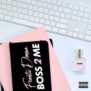 Boss 2 Me (Explicit)