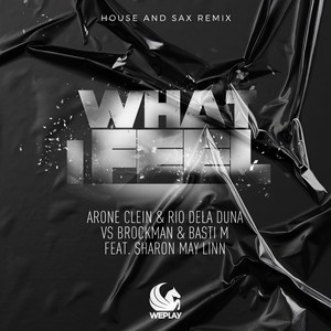 What I Feel (House and Sax Extended Remix)