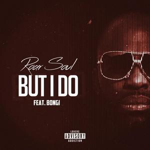 But I Do (feat. Bongi)