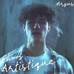 CHAOS ARTISTIQUE (Explicit)