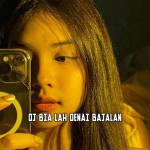 DJ MINANG TERBARU 2023 || DJ BIA LAH DENAI BAJALAN BREAKBEAT