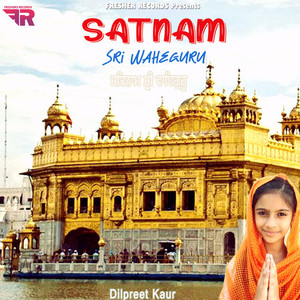 Nitnem Satnam Sri Waheguru - Dilpreet Kaur