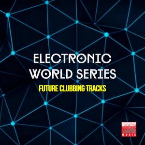 Electronic World Series (Future Clubbing Tracks)