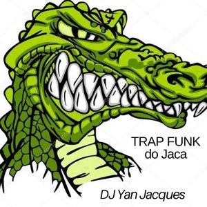Trap Funk do Jaca (Explicit)