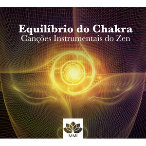 Equilíbrio do Chakra - Música Asiática, Canções Instrumentais do Zen para Encontrar Paz, Relaxamento e Serenidade