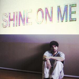 Shine On Me