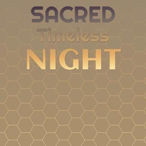 Sacred Timeless Night